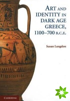 Art and Identity in Dark Age Greece, 1100700 BC