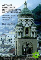 Art and Patronage in the Medieval Mediterranean
