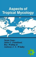 Aspects of Tropical Mycology