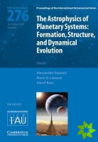 Astrophysics of Planetary Systems (IAU S276)