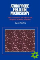 Atom-Probe Field Ion Microscopy