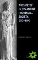Authority in Byzantine Provincial Society, 9501100