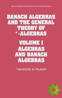 Banach Algebras and the General Theory of *-Algebras: Volume 1, Algebras and Banach Algebras
