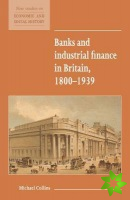 Banks and Industrial Finance in Britain, 18001939
