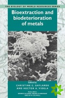 Bioextraction and Biodeterioration of Metals