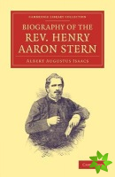 Biography of the Rev. Henry Aaron Stern, D.D.