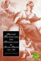 British Fiction and the Production of Social Order, 1740-1830