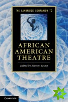 Cambridge Companion to African American Theatre