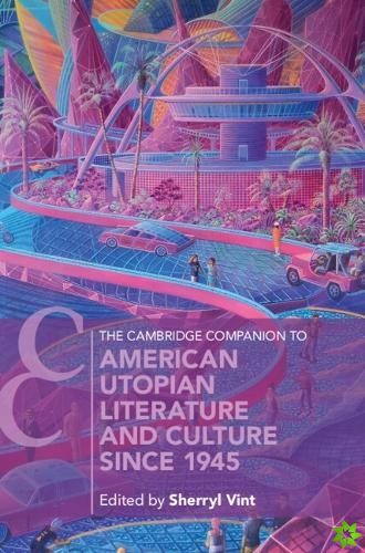 Cambridge Companion to American Utopian Literature and Culture since 1945