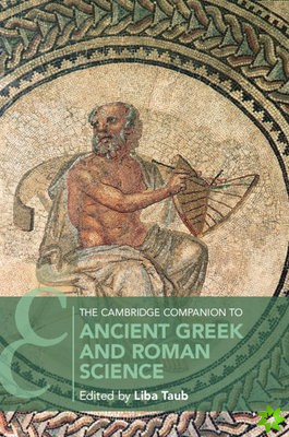 Cambridge Companion to Ancient Greek and Roman Science