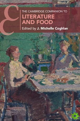 Cambridge Companion to Literature and Food