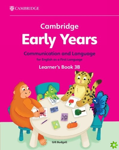 Cambridge Early Years Communication and Language for English as a First Language Learner's Book 3B