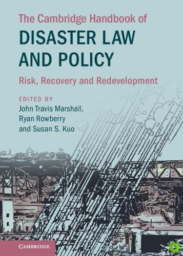 Cambridge Handbook of Disaster Law and Policy