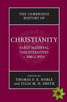 Cambridge History of Christianity: Volume 3, Early Medieval Christianities, c.600c.1100
