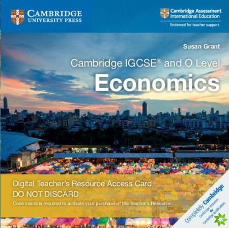 Cambridge IGCSE and O Level Economics Digital Teacher's Resource Access Card 2 Ed