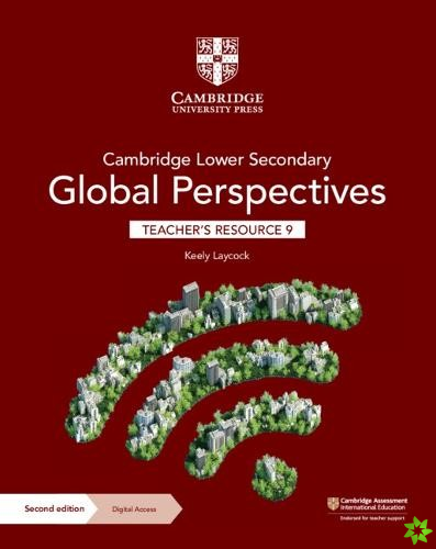 Cambridge Lower Secondary Global Perspectives Teacher's Resource 9 with Digital Access