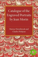 Catalogue of the Engraved Portraits by Jean Morin