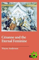 Cezanne and The Eternal Feminine