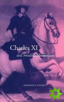 Charles XI and Swedish Absolutism, 1660-1697