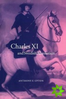 Charles XI and Swedish Absolutism, 16601697