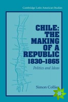 Chile: The Making of a Republic, 18301865