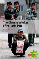 Chinese Worker after Socialism