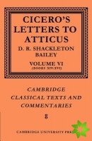 Cicero: Letters to Atticus: Volume 6, Books 14-16