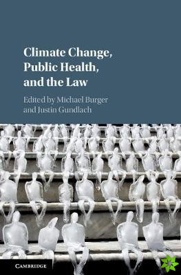 Climate Change, Public Health, and the Law