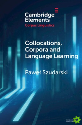Collocations, Corpora and Language Learning