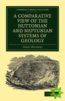 Comparative View of the Huttonian and Neptunian Systems of Geology