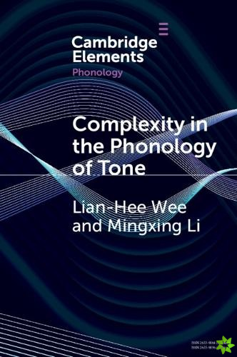Complexity in the Phonology of Tone