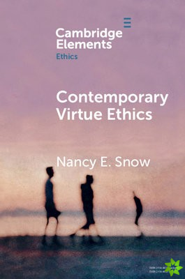 Contemporary Virtue Ethics