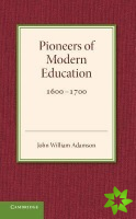 Contributions to the History of Education: Volume 3, Pioneers of Modern Education 16001700