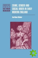 Crime, Gender and Social Order in Early Modern England