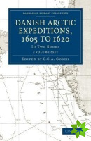 Danish Arctic Expeditions, 1605 to 1620 2 Volume Paperback Set