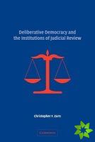 Deliberative Democracy and the Institutions of Judicial Review