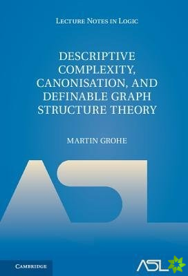 Descriptive Complexity, Canonisation, and Definable Graph Structure Theory
