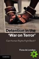 Detention in the 'War on Terror'