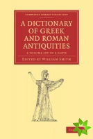 Dictionary of Greek and Roman Antiquities 2 Part Set