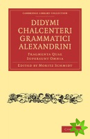 Didymi Chalcenteri Grammatici Alexandrini