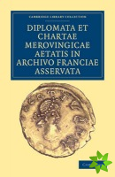 Diplomata et Chartae Merovingicae Aetatis in Archivo Franciae Asservata