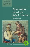 Disease, Medicine and Society in England, 15501860