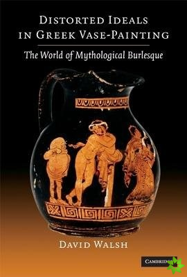 Distorted Ideals in Greek Vase Painting
