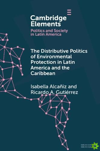 Distributive Politics of Environmental Protection in Latin America and the Caribbean