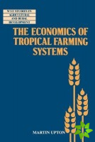 Economics of Tropical Farming Systems