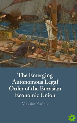 Emerging Autonomous Legal Order of the Eurasian Economic Union