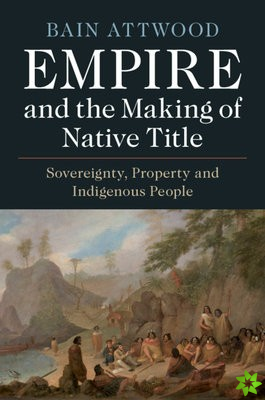 Empire and the Making of Native Title
