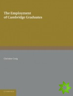Employment of Cambridge Graduates