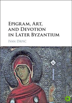 Epigram, Art, and Devotion in Later Byzantium