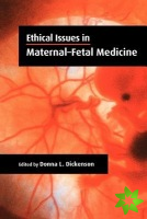 Ethical Issues in Maternal-Fetal Medicine